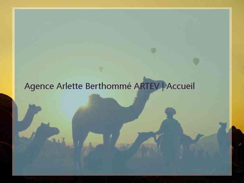 Agence Arlette Berthommé ARTEV | Accueil